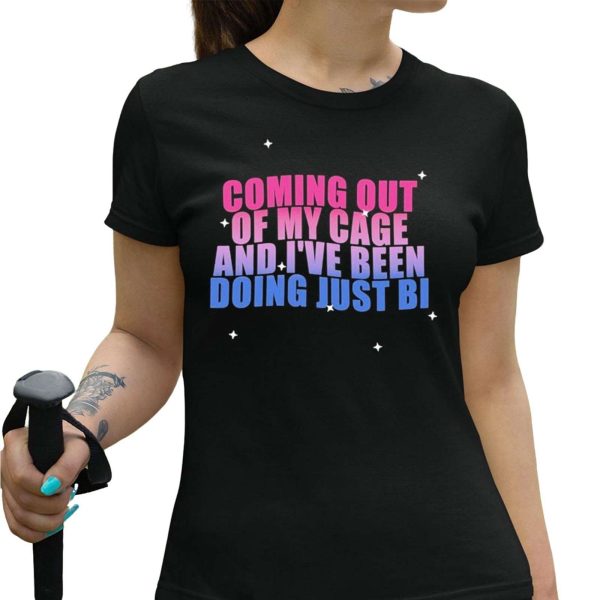 Coming Out Of My Cage And Ive Been Doing Just Bi Shirt