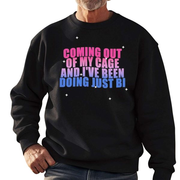Coming Out Of My Cage And Ive Been Doing Just Bi Shirt