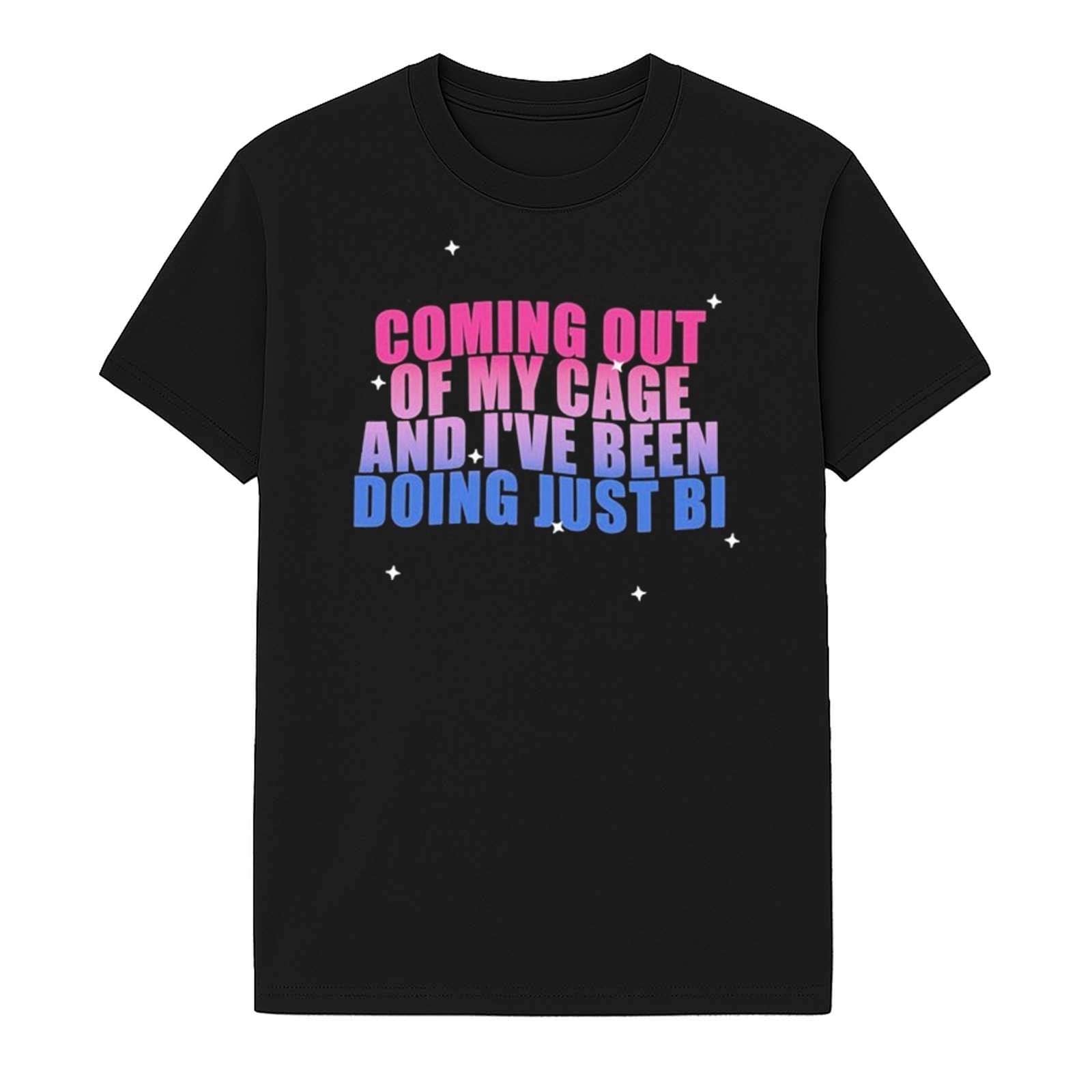 Coming Out Of My Cage And Ive Been Doing Just Bi Shirt Coming Out Of My Cage And Ive Been Doing Just Bi Shirt