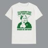 Im Smoking That Shit That Made Susan Be Anthony Shirt