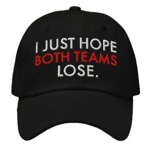 I Just Hope Both Teams Lose Baseball Cap