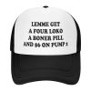 Lemme Get A Boner Pill And $6 On Pump 2 Trucker Hat
