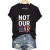 Not Our War V Neck Shirt