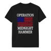 Operation Midnight Hammer American Flag Shirt