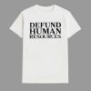 Rothmus Defund Human Resources Shirt
