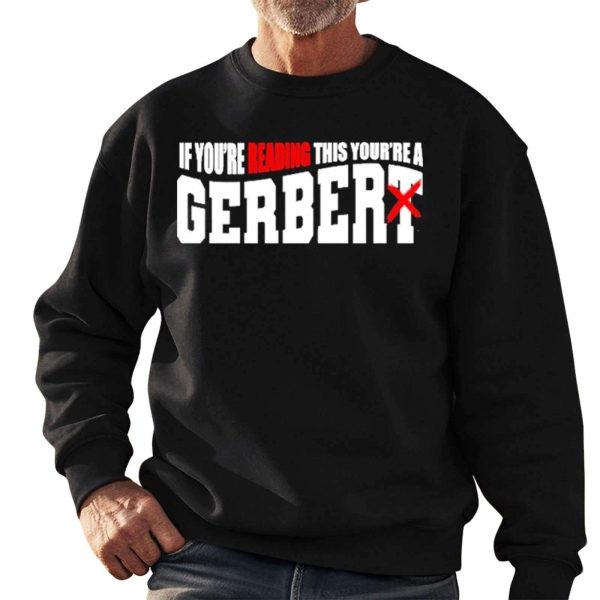 Youre Reading This Youre A Gerber Shirt