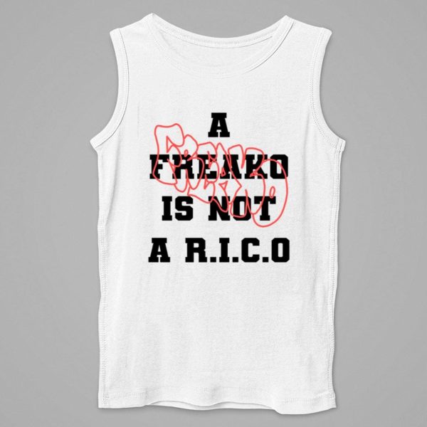 A Freako Is Not A Rico Shirt