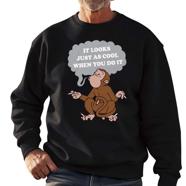 It Looks Just As Cool When You Do It Monkey Shirt