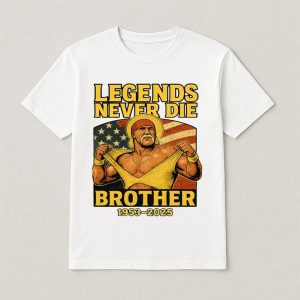 Hulk Hogan Legends Never Die Brother 1953 2025 Shirt
