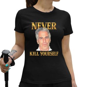 Jeffrey Epstein Never Kill Yourself Shirt