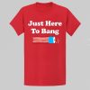 Rex Ryan Just Here To Bang Shirt