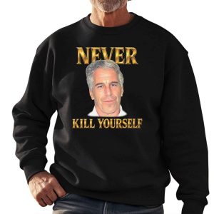 Jeffrey Epstein Never Kill Yourself Shirt