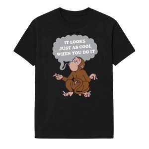 It Looks Just As Cool When You Do It Monkey Shirt