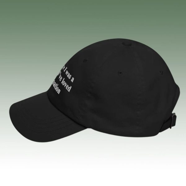 Ever Since I Was A Little Girl I’ve Loved Information Hat