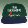 I Was Narcanned At Apple Restaurant Hat