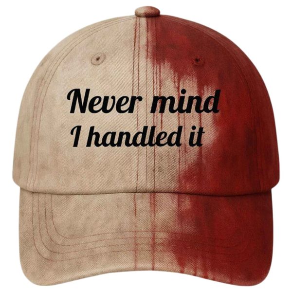 Never Mind I Handled It Bloody Halloween Hat