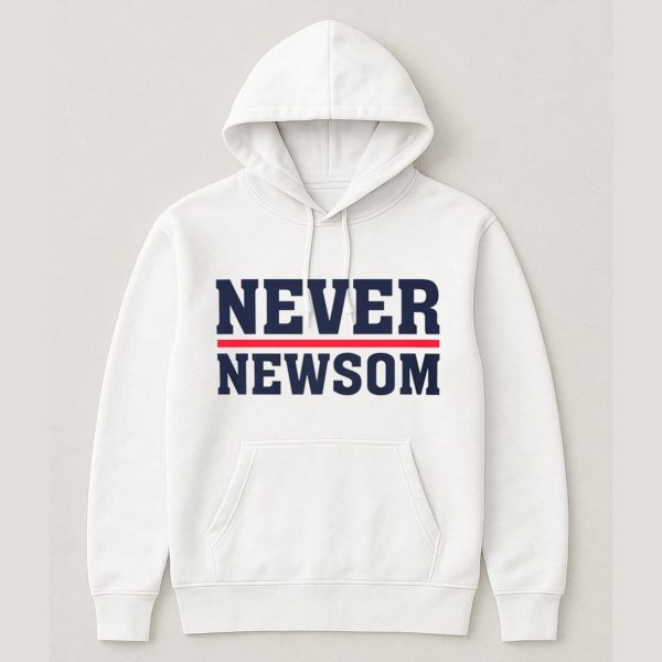 Never Newsom Shirt 2025