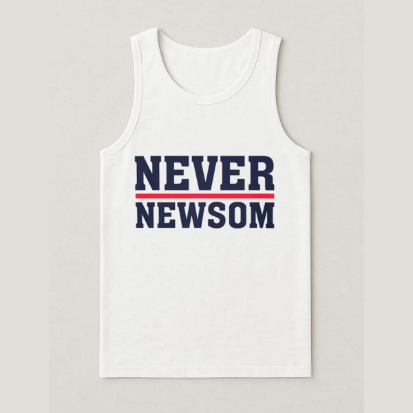 Never Newsom Shirt 2025