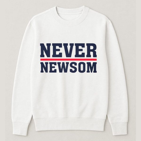 Never Newsom Shirt 2025