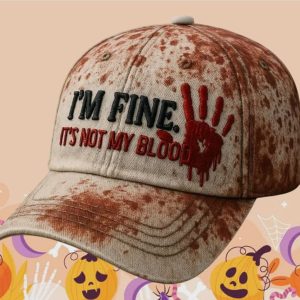 Bloody Im Fine Its Not My Blood Hat