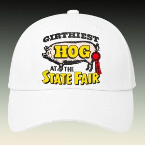 Girthiest Hog At The State Fair Hat