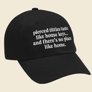 Pierced Titties Taste Like House Keys Hat