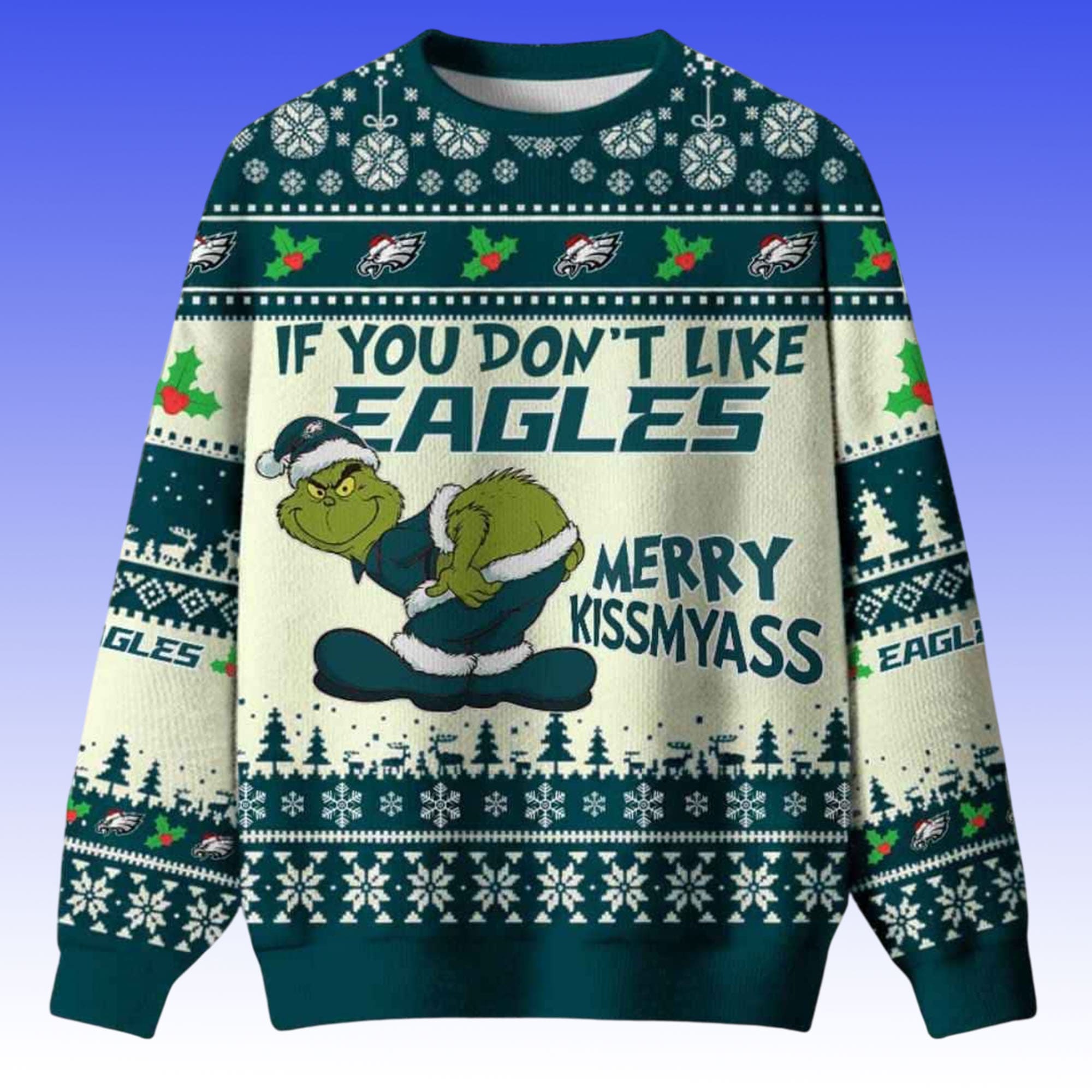 Grnch If You Dont Like Eagles Merry Kissmyass Ugly Christmas Sweater Grnch If You Dont Like Eagles Merry Kissmyass Ugly Christmas Sweater