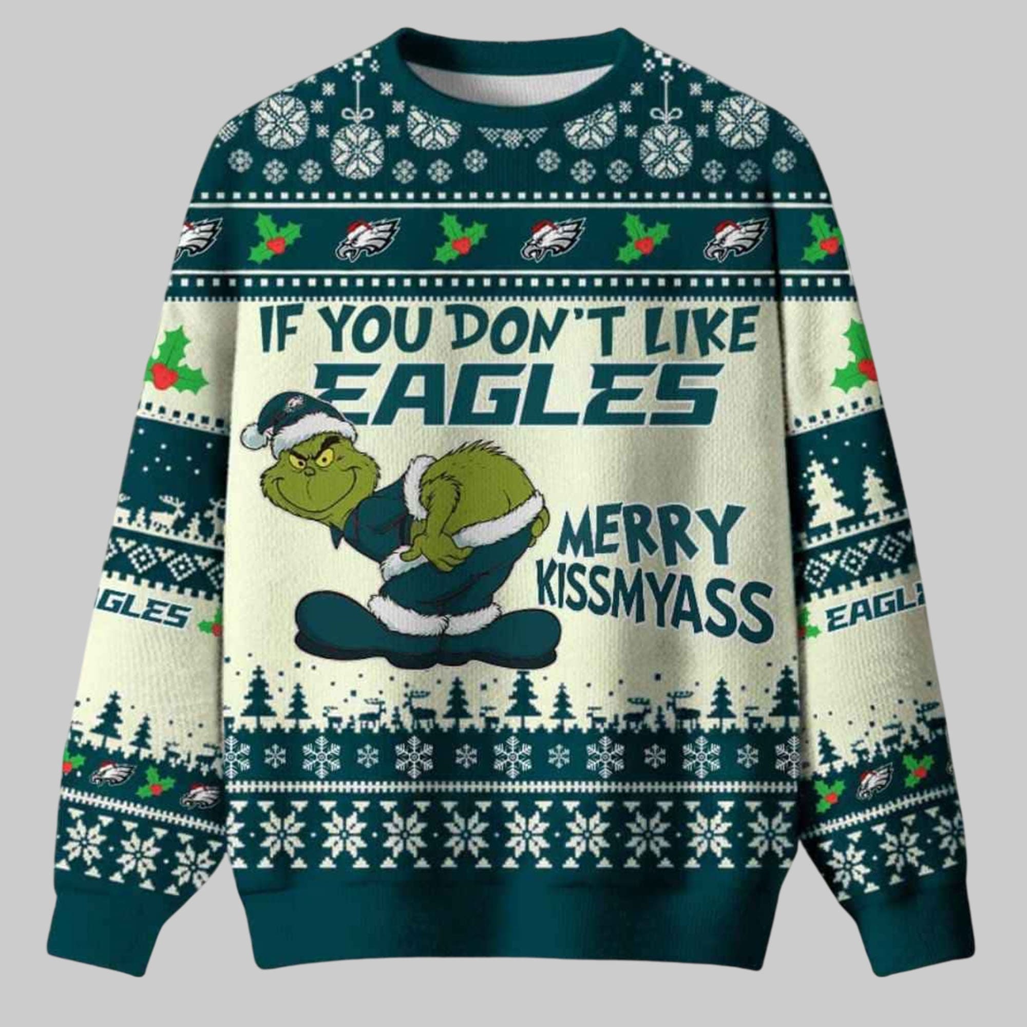 Grnch If You Don’t Like Eagles Merry Kissmyass Ugly Christmas Sweater Grnch If You Don’t Like Eagles Merry Kissmyass Ugly Christmas Sweater