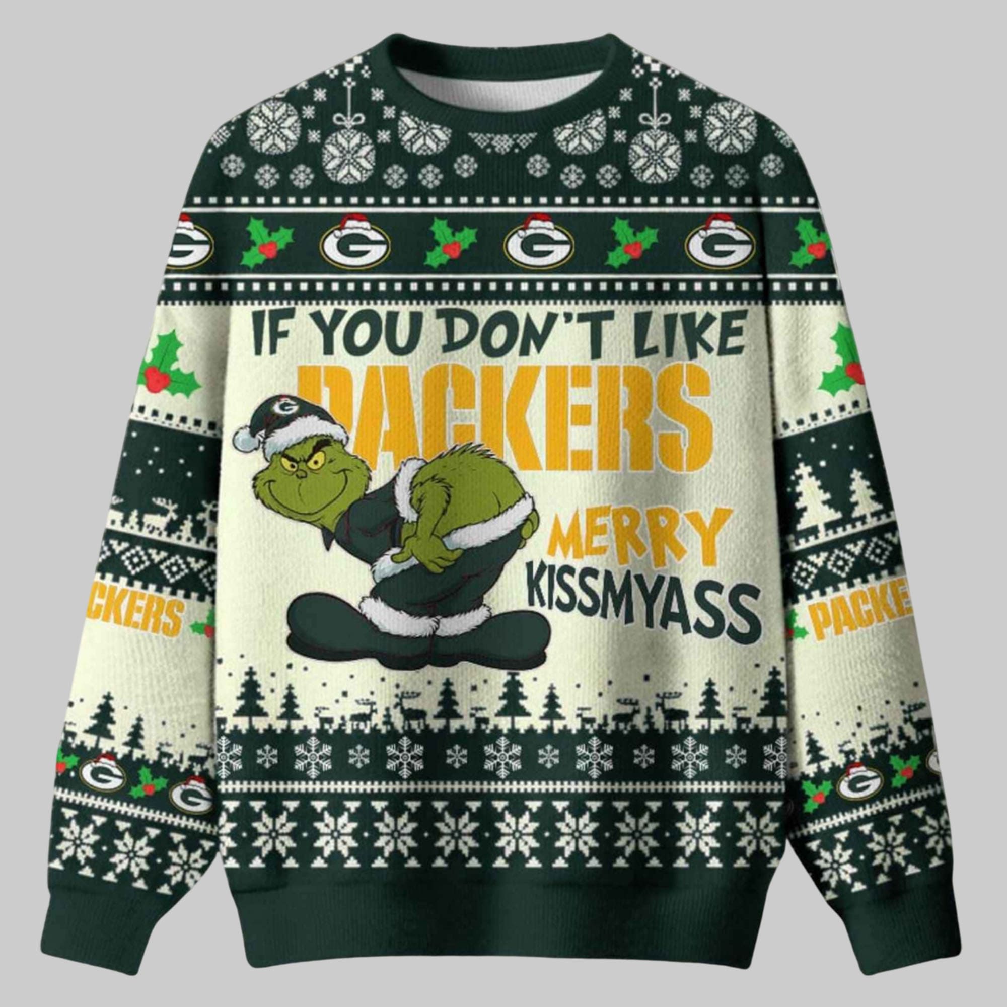 Grnch If You Dont Like Packers Merry Kissmyass Ugly Christmas Sweater Grnch If You Dont Like Packers Merry Kissmyass Ugly Christmas Sweater
