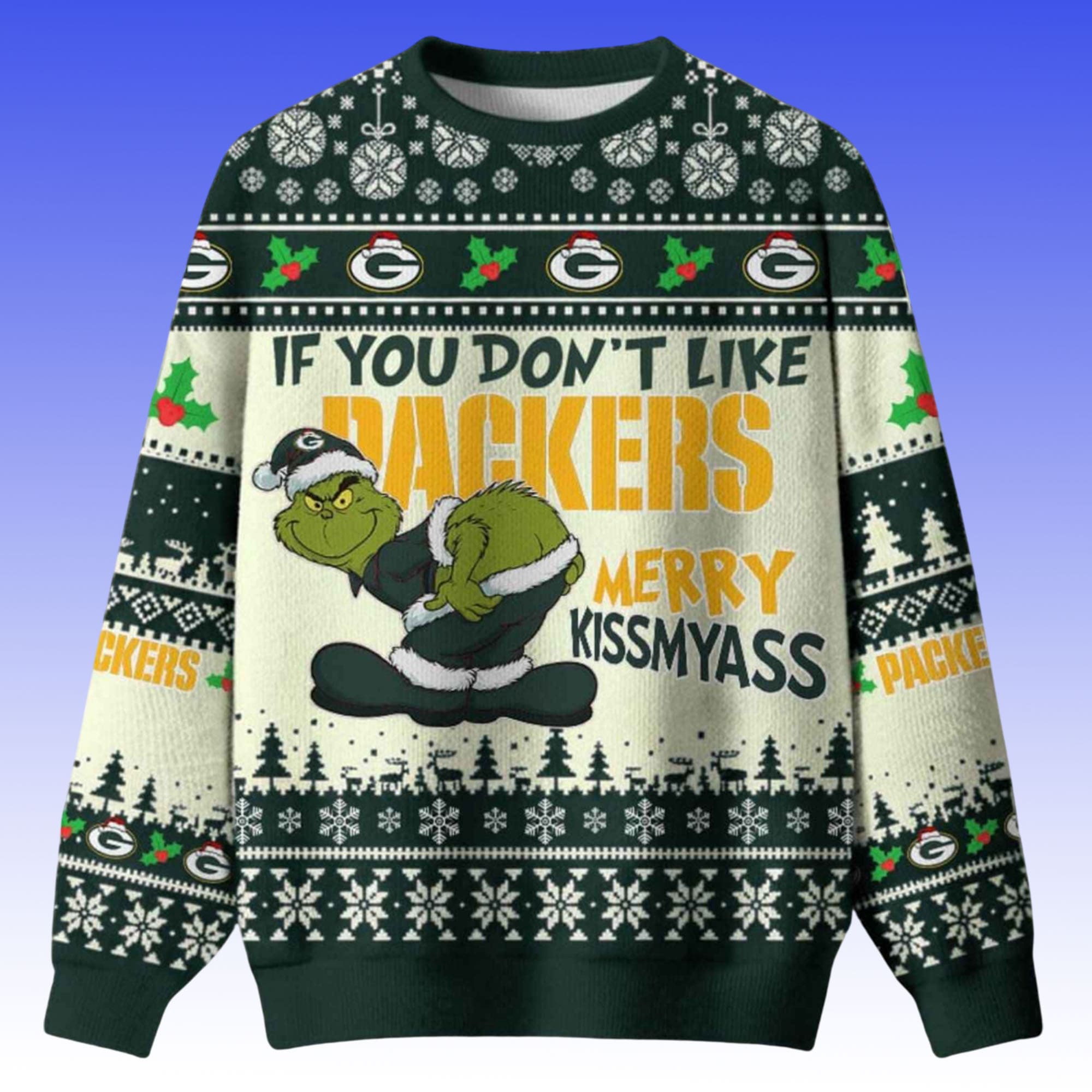 Grnch If You Don’t Like Packers Merry Kissmyass Ugly Christmas Sweater Grnch If You Don’t Like Packers Merry Kissmyass Ugly Christmas Sweater