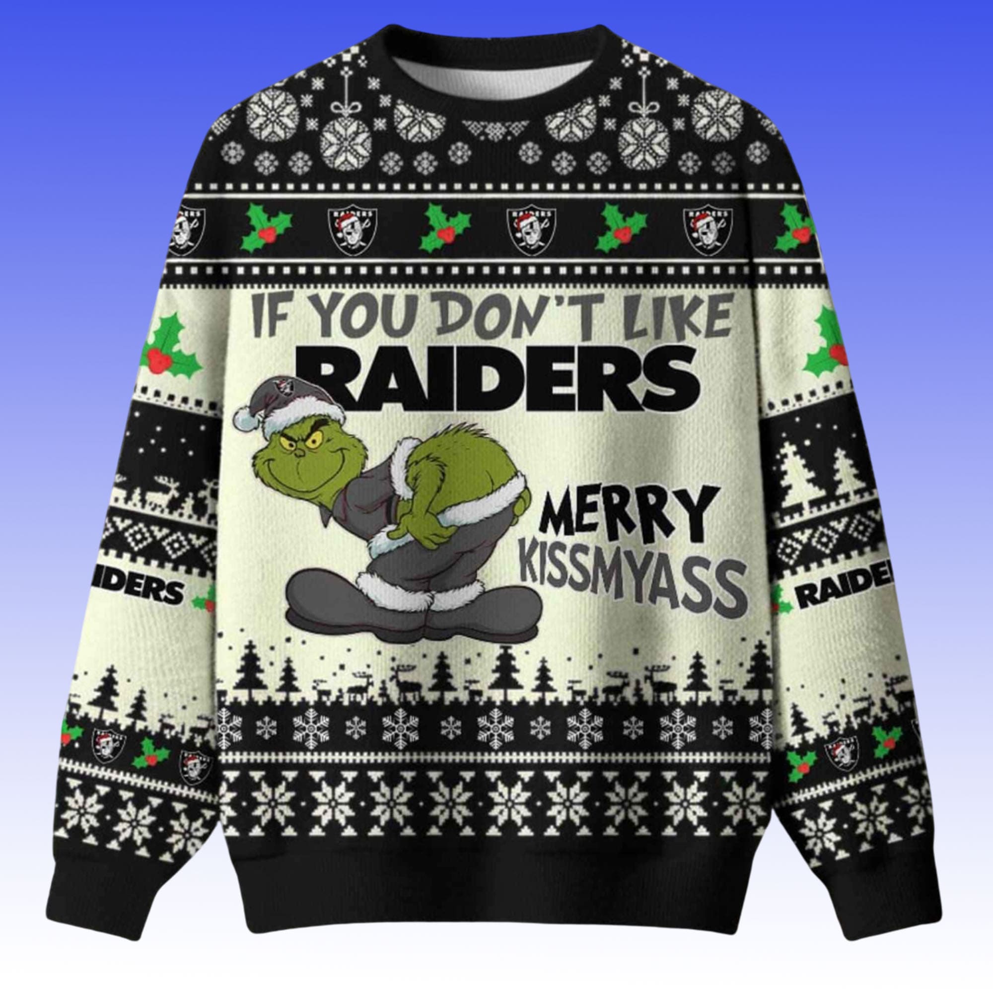 Grnch If You Dont Like Raiders Merry Kissmyass Ugly Christmas Sweater Grnch If You Dont Like Raiders Merry Kissmyass Ugly Christmas Sweater